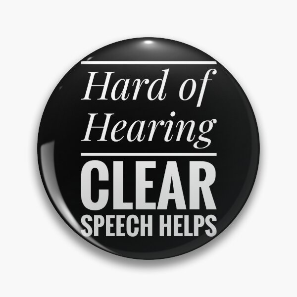 Item preview, Hard of Hearing Clear Speech  Helps Slogan  designed and sold by Jenny Meehan Art Prints and Patterns  .
