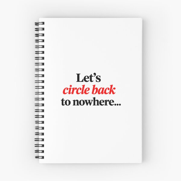 Item preview, Let's Circle Back To Nowhere Quote designed and sold by SarcasmAndSpite.