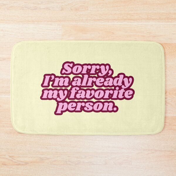 Item preview, Sorry I’m Already My Favorite Person designed and sold by jianina-alondra.