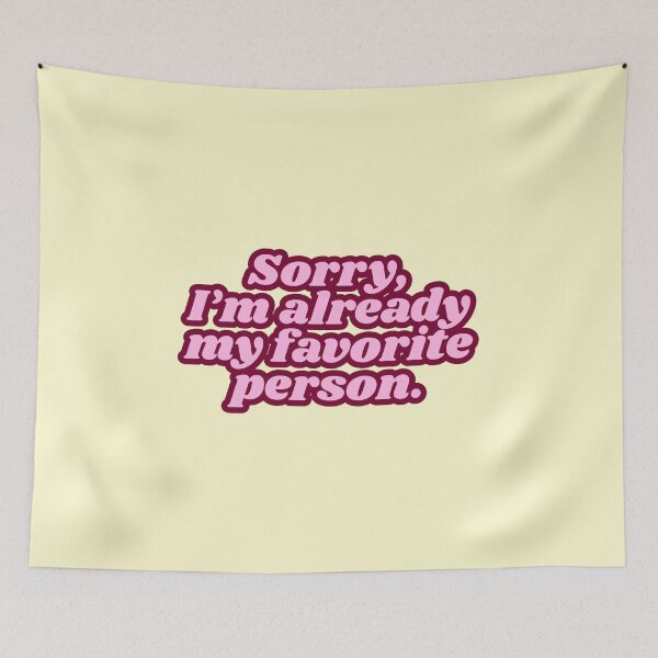 Item preview, Sorry I’m Already My Favorite Person designed and sold by jianina-alondra.