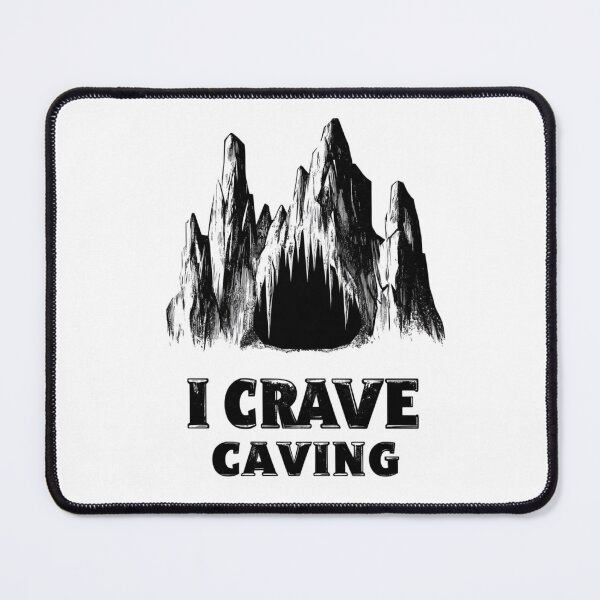 Item preview, I Crave Caving designed and sold by dRaBaBdesign.