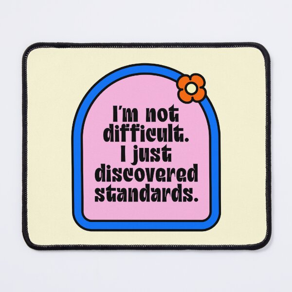 Item preview, Funny High Standards Self Worth Quote designed and sold by jianina-alondra.