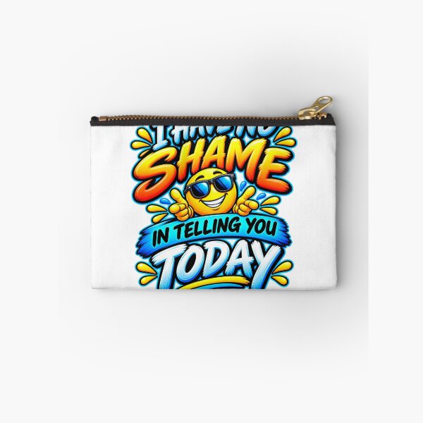 Item preview, I Have No Shame in Telling You Today Funny Confident Emoji designed and sold by Design Sounds Studio.