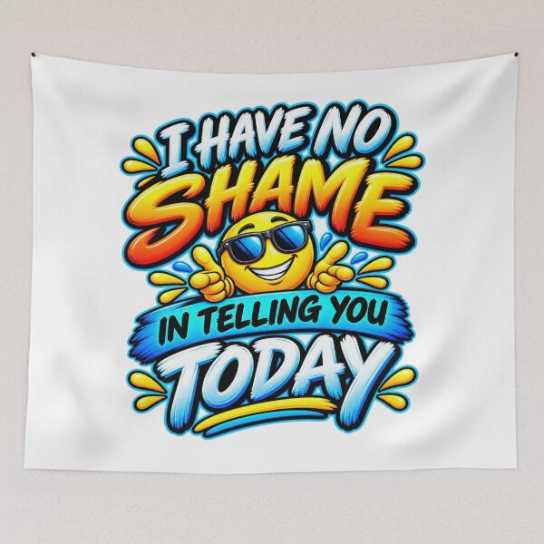 Item preview, I Have No Shame in Telling You Today Funny Confident Emoji designed and sold by Design Sounds Studio.