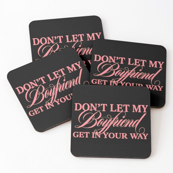 Item preview, Don't Lets Mys Boyfriends Get In Your Way designed and sold by NolanhartArts.