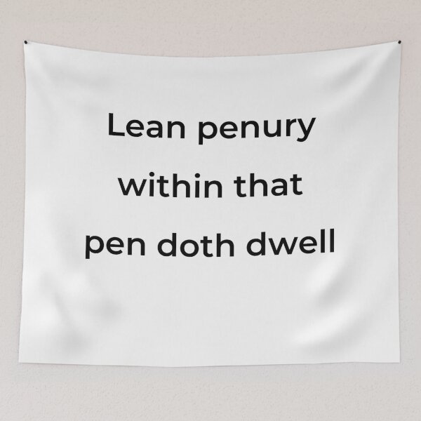 Item preview, “Lean penury within that pen doth dwell” - print black designed and sold by ariksworld.