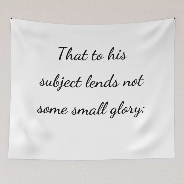 Item preview, “That to his subject lends not some small glory;” - handwriting black designed and sold by ariksworld.