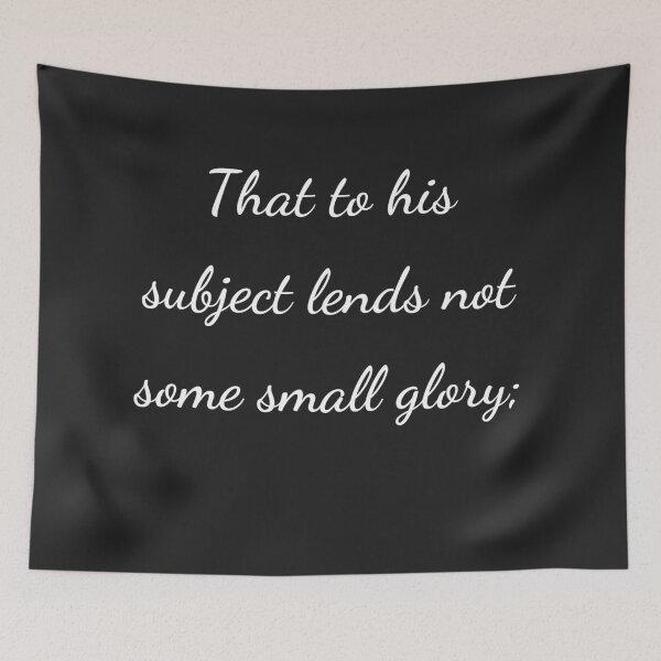 Item preview, “That to his subject lends not some small glory;” - handwriting white designed and sold by ariksworld.