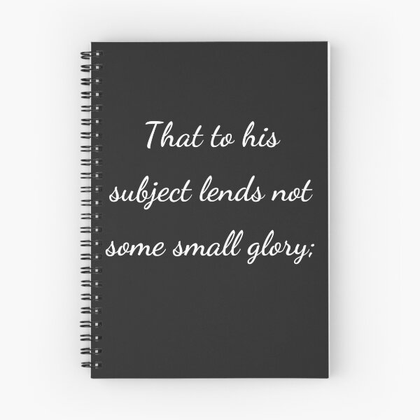 Item preview, “That to his subject lends not some small glory;” - handwriting white designed and sold by ariksworld.