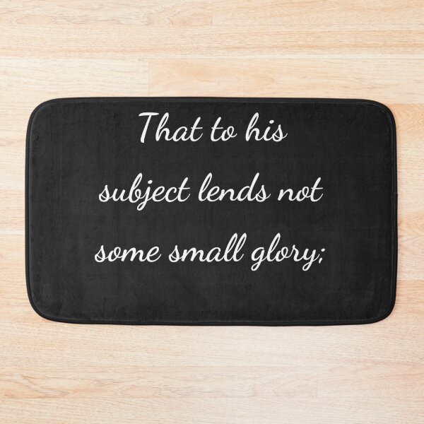 Item preview, “That to his subject lends not some small glory;” - handwriting white designed and sold by ariksworld.