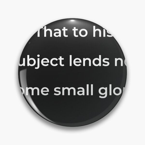 Item preview, “That to his subject lends not some small glory;” - print white designed and sold by ariksworld.