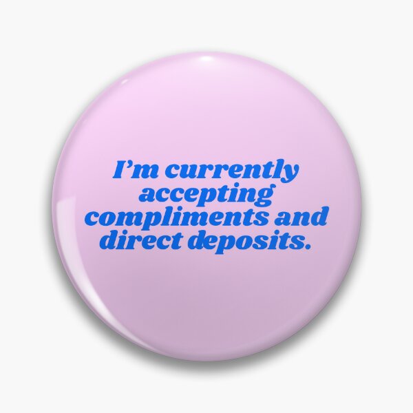 Item preview, Funny Compliments and Direct Deposits Quote designed and sold by jianina-alondra.