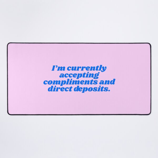 Item preview, Funny Compliments and Direct Deposits Quote designed and sold by jianina-alondra.