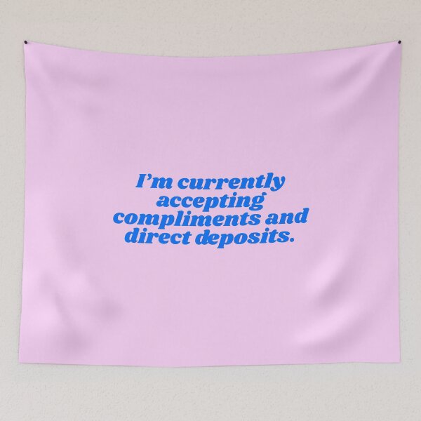 Item preview, Funny Compliments and Direct Deposits Quote designed and sold by jianina-alondra.