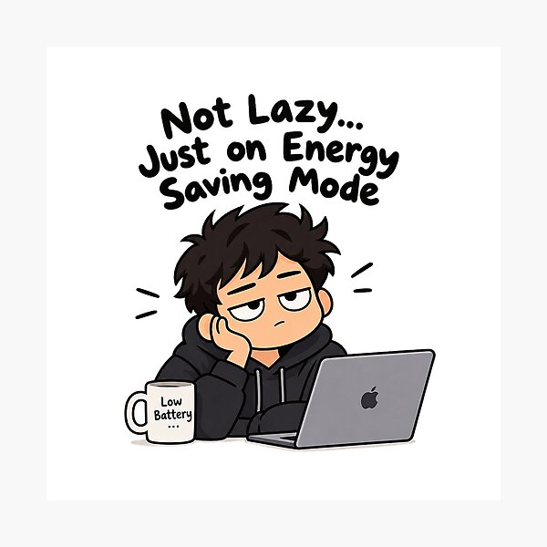 Item preview, Not Lazy Just on Energy Saving Mode Funny Meme Sticker designed and sold by DKraftz.