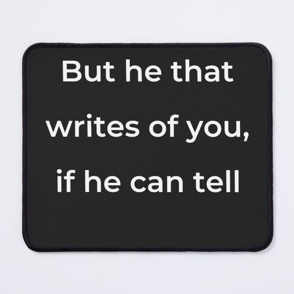 Item preview, “But he that writes of you, if he can tell” - print white designed and sold by ariksworld.