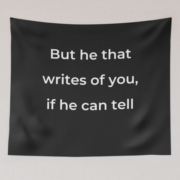 Item preview, “But he that writes of you, if he can tell” - print white designed and sold by ariksworld.