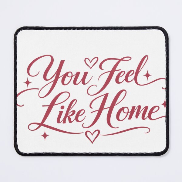 Item preview, You Feel Like Home – Romantic Love Quote designed and sold by Lovaryn.