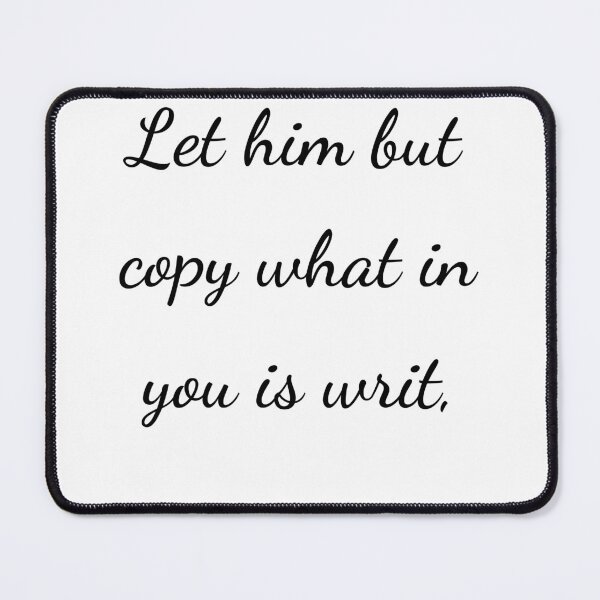 Item preview, “Let him but copy what in you is writ,” - handwriting black designed and sold by ariksworld.