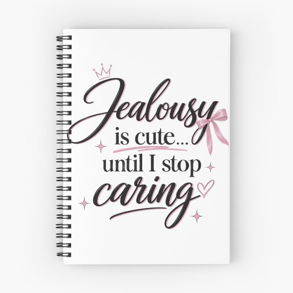 Item preview, Jealousy Is Cute Until I Stop Caring designed and sold by Lovaryn.