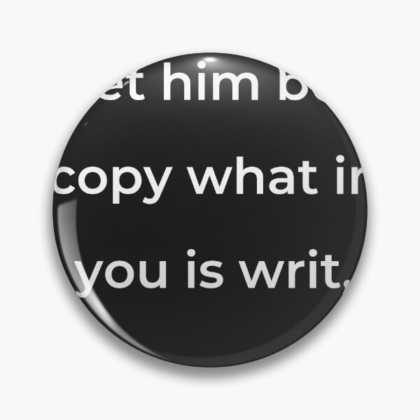 Item preview, “Let him but copy what in you is writ,” - print white designed and sold by ariksworld.