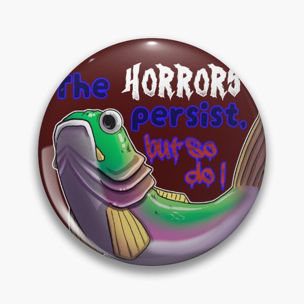 Item preview, The Horrors Persist, BUT SO DO I designed and sold by SpidercatCreats.