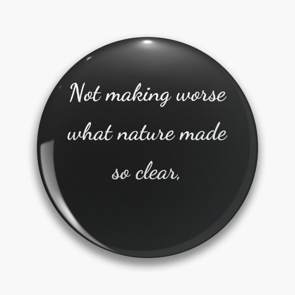 Item preview, “Not making worse what nature made so clear,” - handwriting white designed and sold by ariksworld.