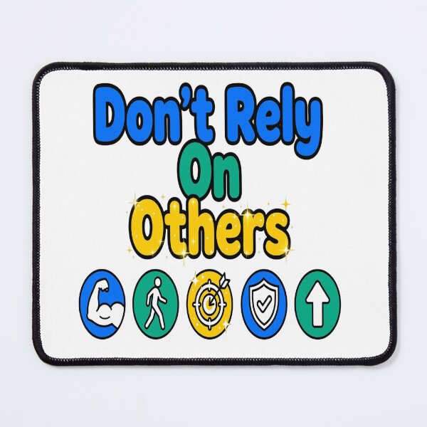 Item preview, Don't Rely On Others - Self Reliance Motivational Quote designed and sold by prithvi chand.