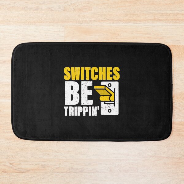 Item preview, Switches Be Trippin' Funny Electrician Electrical Humor designed and sold by YarningsandYear.