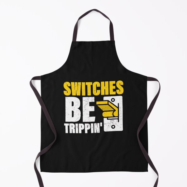 Item preview, Switches Be Trippin' Funny Electrician Electrical Humor designed and sold by YarningsandYear.