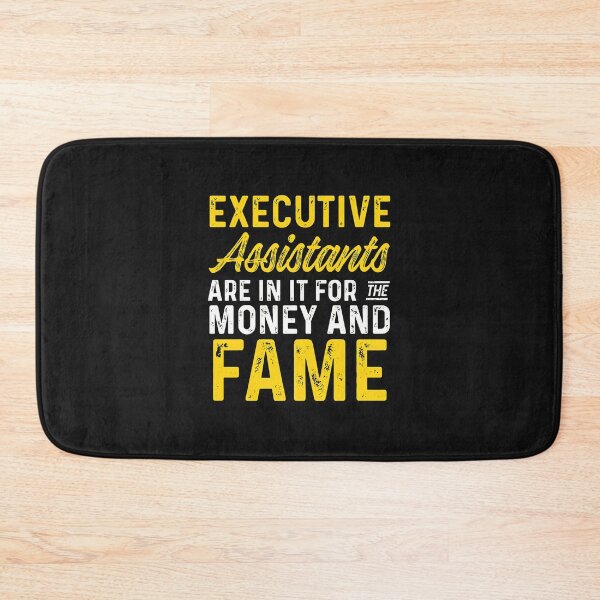 Item preview, Executive Assistants Money Fame Funny Office Humor designed and sold by YarningsandYear.