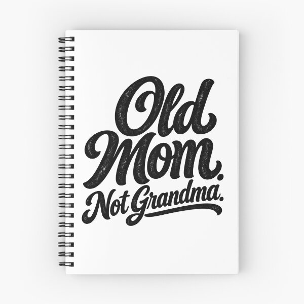 Item preview, Old Mom Not Grandma, Funny Mother Aging Quote Family Humor, Mom Saying Graphic designed and sold by Teeture.