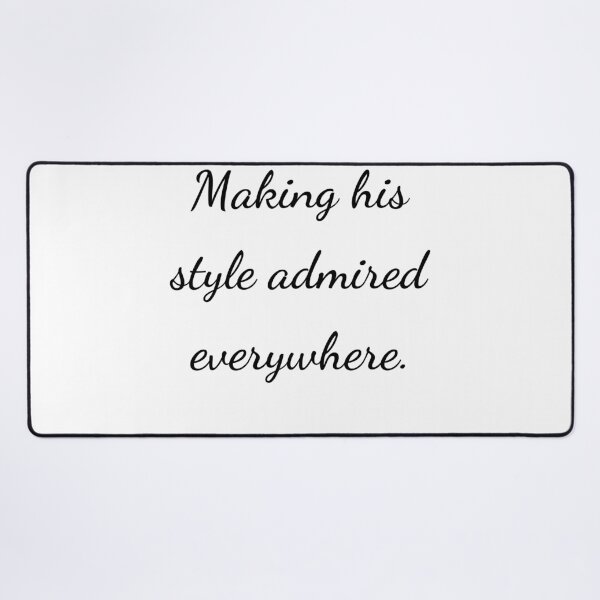 Item preview, “Making his style admired everywhere.” - handwriting black designed and sold by ariksworld.