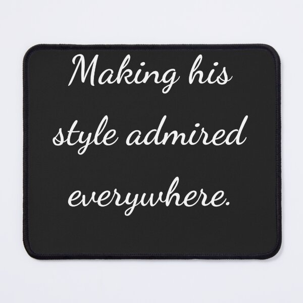 Item preview, “Making his style admired everywhere.” - handwriting white designed and sold by ariksworld.