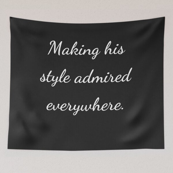 Item preview, “Making his style admired everywhere.” - handwriting white designed and sold by ariksworld.