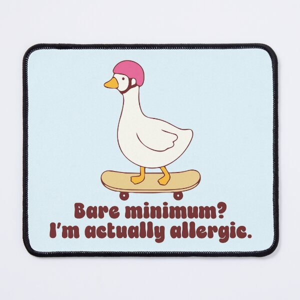 Item preview, Funny Bare Minimum Goose Quote designed and sold by jianina-alondra.