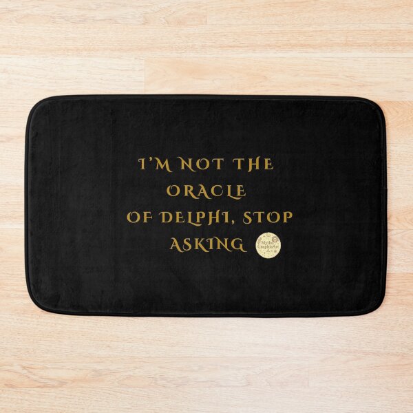 Item preview, I’m not the Oracle of Delphi, stop asking designed and sold by mythographiaart.