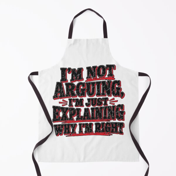 Item preview, I'm Not Arguing I'm Just Explaining Why I'm Right - Funny Sarcastic Quote designed and sold by Uglyandcute.