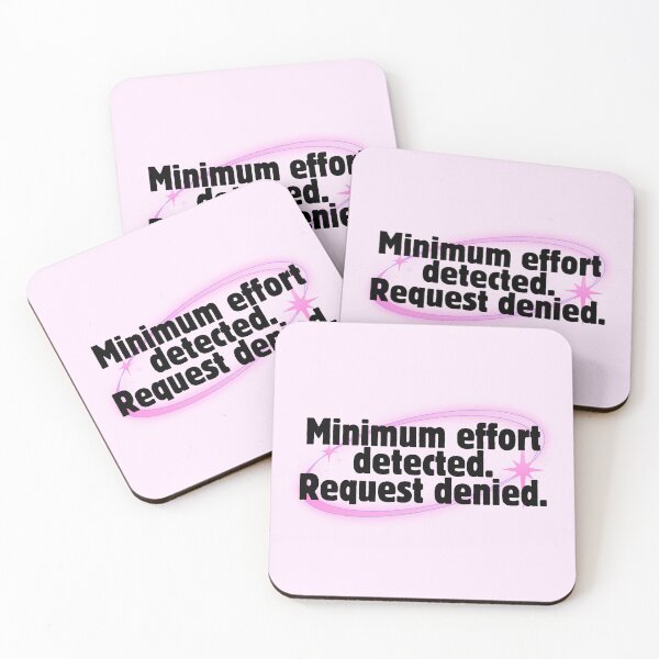 Item preview, Funny Minimum Effort Request Denied Quote designed and sold by jianina-alondra.