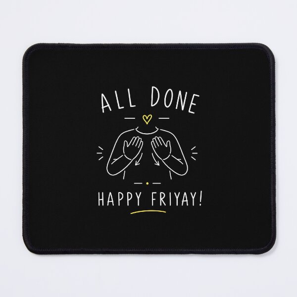 Item preview, All Done Happy Friyay ASL Sign Language Friday designed and sold by Lina Caro.