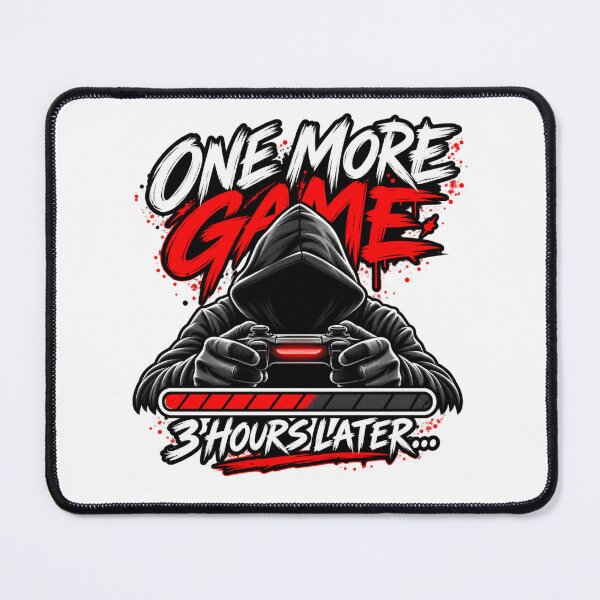 Item preview, One More Game 3 Hours Later – Funny Gamer Problems designed and sold by Cyber Warrior.