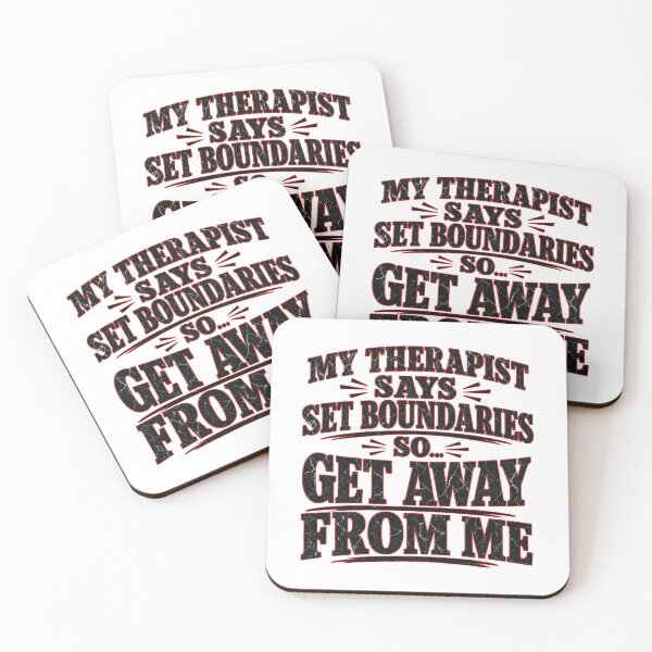 Item preview, My Therapist Says Set Boundaries So Get Away From Me - Funny Quote designed and sold by Uglyandcute.