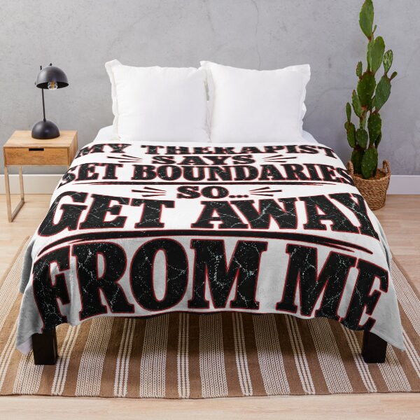 Item preview, My Therapist Says Set Boundaries So Get Away From Me - Funny Quote designed and sold by Uglyandcute.