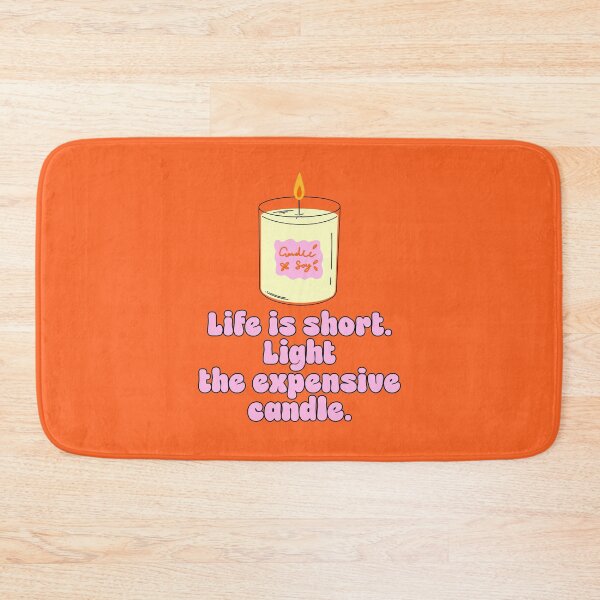 Item preview, Life Is Short Light The Expensive Candle designed and sold by jianina-alondra.