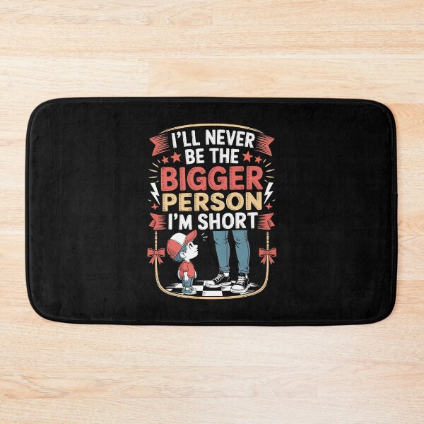 Item preview, I’ll Never Be the Bigger Person, I’m Short designed and sold by jkrphoto.