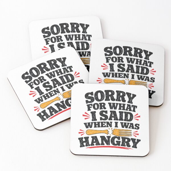 Item preview, Sorry For What I Said When I Was Hangry - Funny Foodie Quote designed and sold by Uglyandcute.