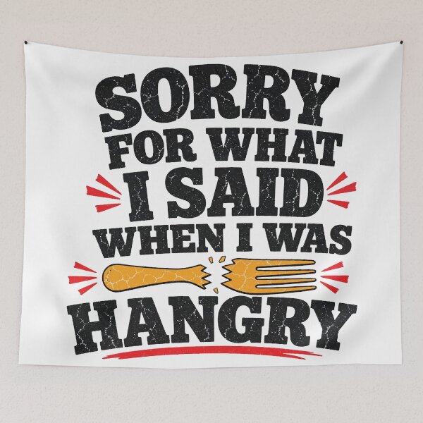 Item preview, Sorry For What I Said When I Was Hangry - Funny Foodie Quote designed and sold by Uglyandcute.