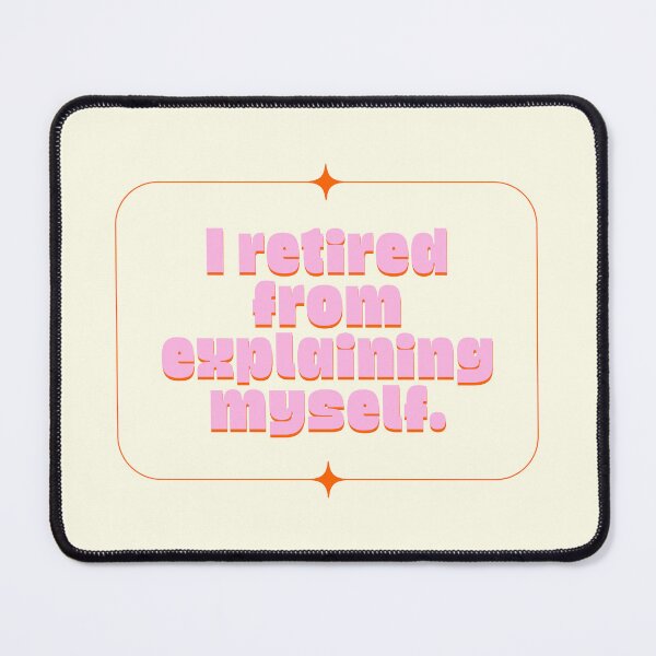 Item preview, Funny Retired From Explaining Myself Quote designed and sold by jianina-alondra.