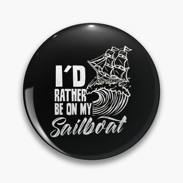 Item preview, I'd Rather Be On My Sailboat Wave Ship Design designed and sold by plachapgwurt.