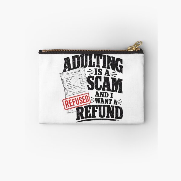 Item preview, Adulting Is A Scam And I Want A Refund - Funny Quote designed and sold by Uglyandcute.